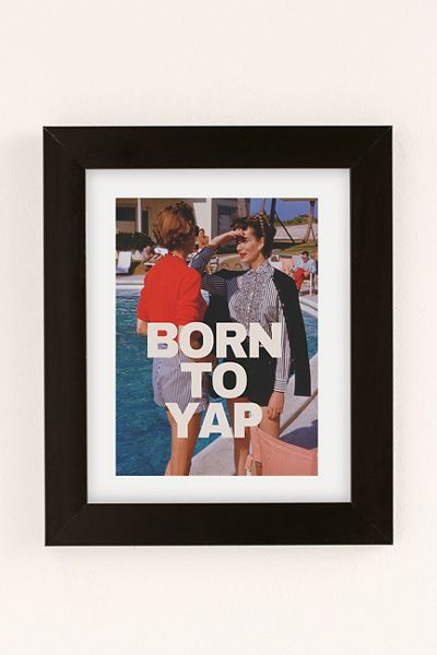 GS Print Shoppe GS Print Shoppe Born To Yap Art Print in Black Matte Frame at Urban Outfitters