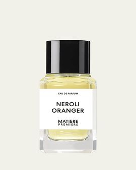 Matiere Premiere Neroli Oranger Eau de Parfum, 3.4 oz.