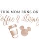 Mickey & Friends Juniors Mickey & Friends This Mom Runs On Coffee T Shirt - 2
