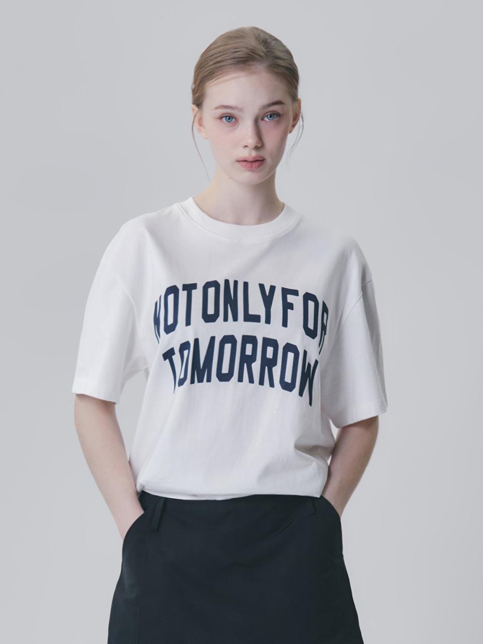 NOT ONLY FOR TODAY Tomorrow Short Sleeve T-Shirt [WHITE]