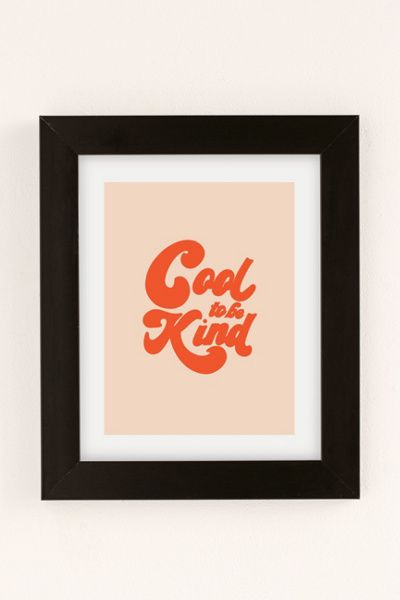 Rhianna Marie Chan Rhianna Marie Chan Cool To Be Kind Art Print in Black Matte Frame at Urban Outfitters